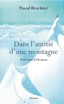 Dans l'amitié d'une montagne, petit traité d'élevation